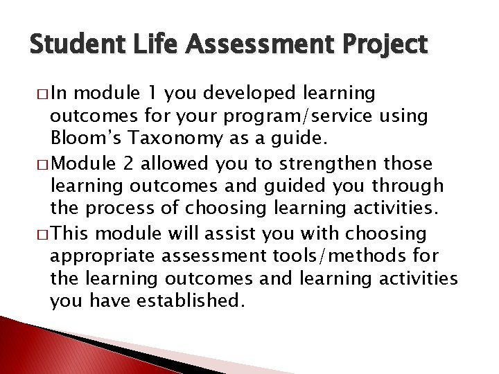 Student Life Assessment Project � In module 1 you developed learning outcomes for your