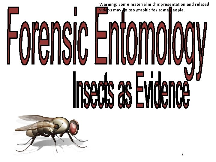 Warning: Some material in this presentation and related videos may be too graphic for