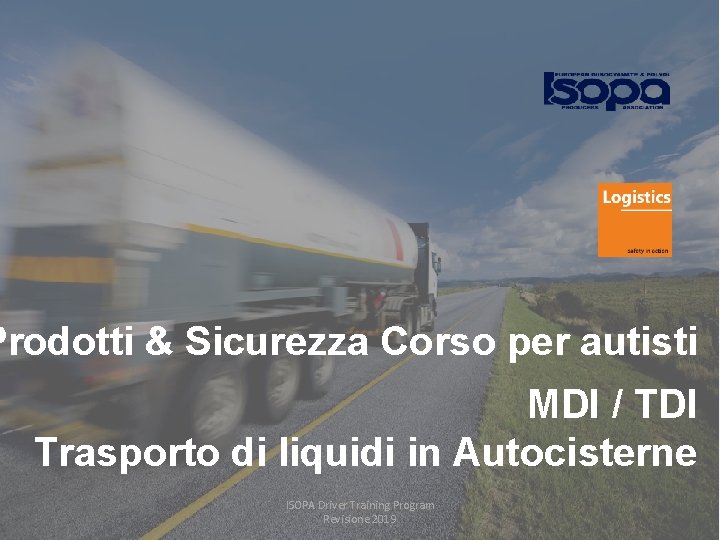 Prodotti & Sicurezza Corso per autisti MDI / TDI Trasporto di liquidi in Autocisterne