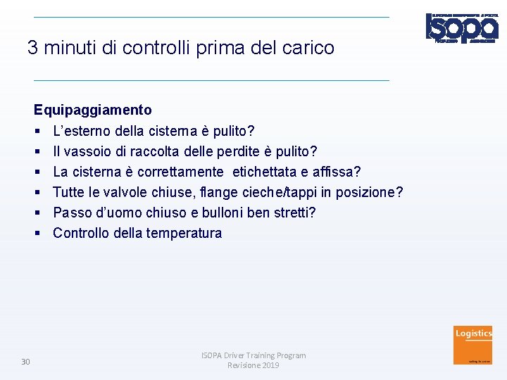 3 minuti di controlli prima del carico Equipaggiamento L’esterno della cisterna è pulito? Il