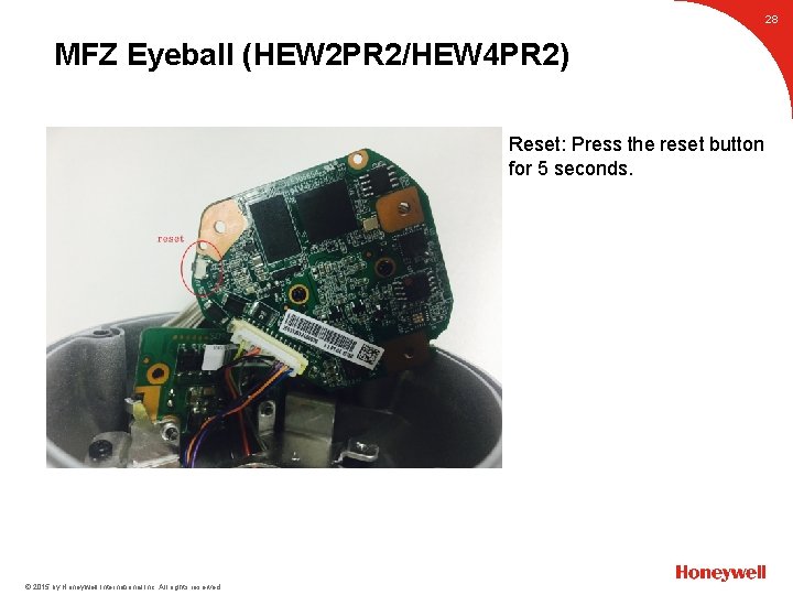 28 MFZ Eyeball (HEW 2 PR 2/HEW 4 PR 2) Reset: Press the reset