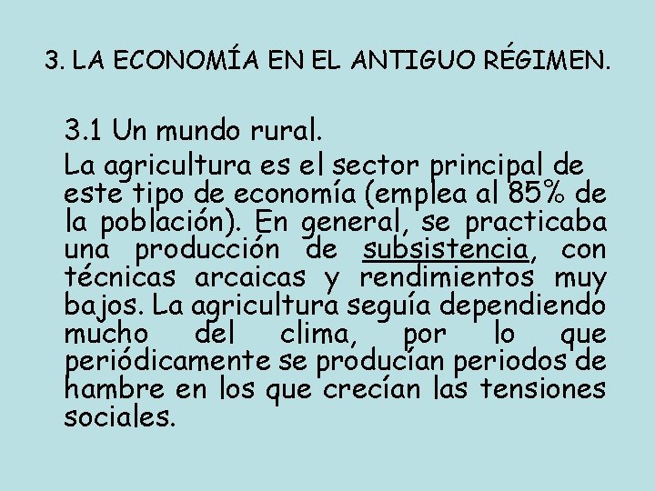 3. LA ECONOMÍA EN EL ANTIGUO RÉGIMEN. 3. 1 Un mundo rural. La agricultura