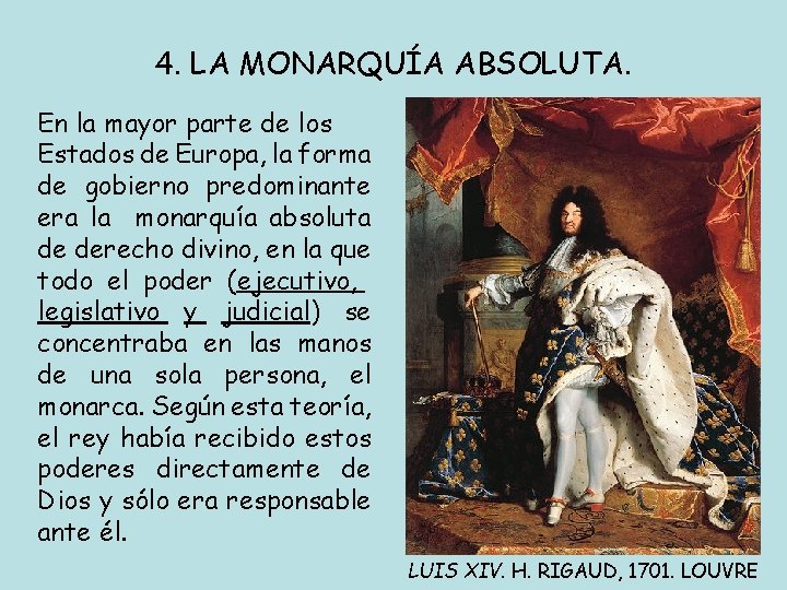 4. LA MONARQUÍA ABSOLUTA. En la mayor parte de los Estados de Europa, la