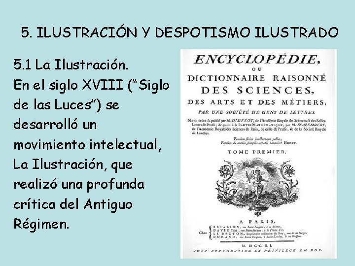 5. ILUSTRACIÓN Y DESPOTISMO ILUSTRADO 5. 1 La Ilustración. En el siglo XVIII (“Siglo