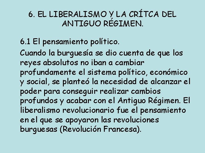 6. EL LIBERALISMO Y LA CRÍTCA DEL ANTIGUO RÉGIMEN. 6. 1 El pensamiento político.