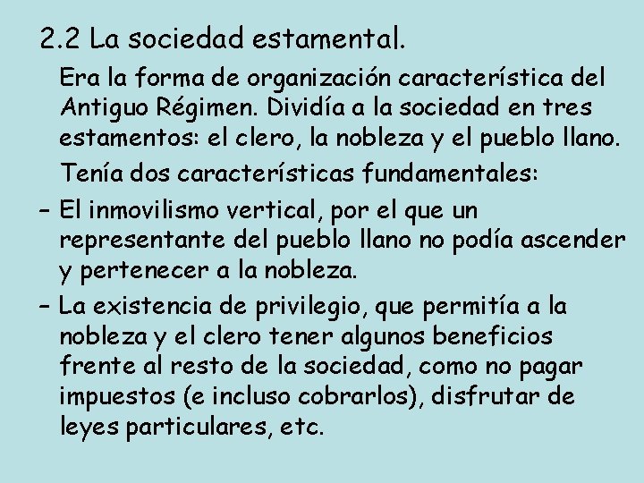 2. 2 La sociedad estamental. Era la forma de organización característica del Antiguo Régimen.