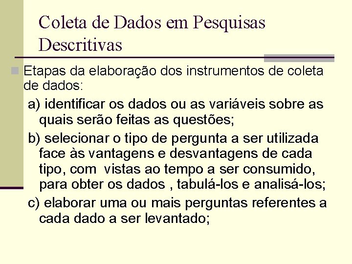 Coleta de Dados em Pesquisas Descritivas n Etapas da elaboração dos instrumentos de coleta