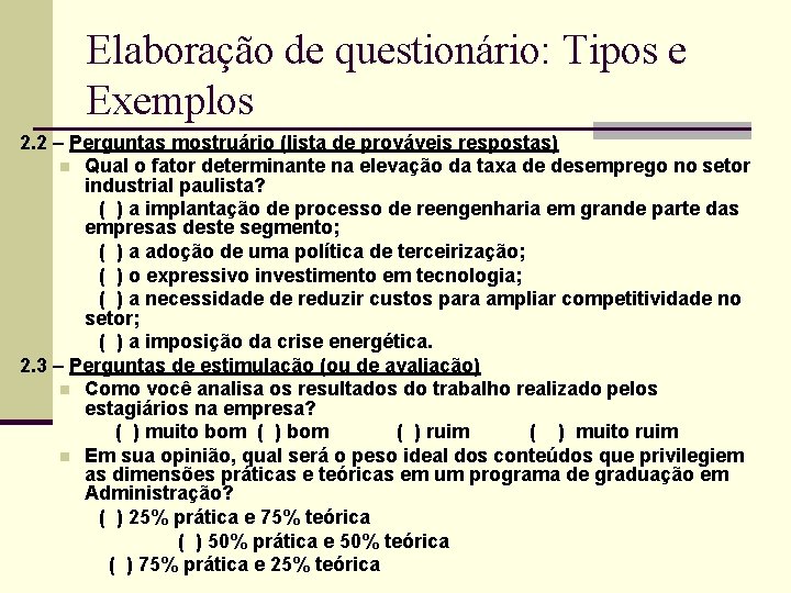 Elaboração de questionário: Tipos e Exemplos 2. 2 – Perguntas mostruário (lista de prováveis