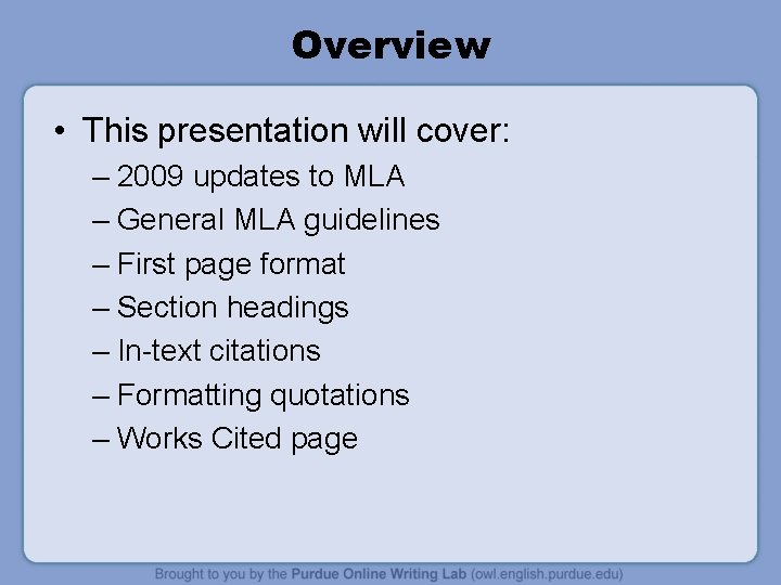 Overview • This presentation will cover: – 2009 updates to MLA – General MLA Overview • This presentation will cover: – 2009 updates to MLA – General MLA