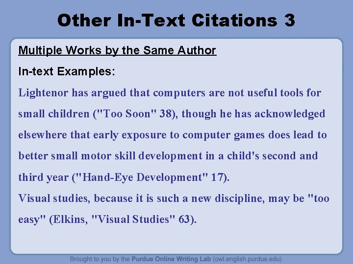 Other In-Text Citations 3 Multiple Works by the Same Author In-text Examples: Lightenor has Other In-Text Citations 3 Multiple Works by the Same Author In-text Examples: Lightenor has