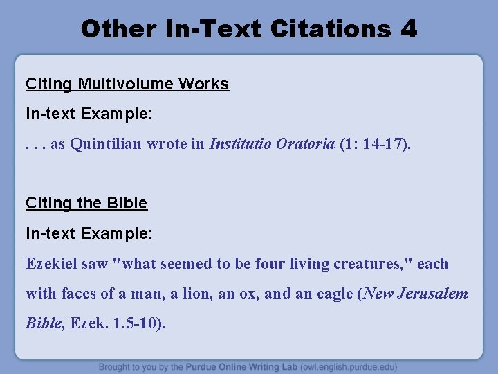 Other In-Text Citations 4 Citing Multivolume Works In-text Example: . . . as Quintilian Other In-Text Citations 4 Citing Multivolume Works In-text Example: . . . as Quintilian