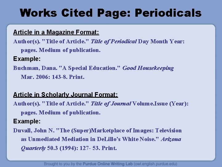 Works Cited Page: Periodicals Article in a Magazine Format: Author(s). "Title of Article. " Works Cited Page: Periodicals Article in a Magazine Format: Author(s). "Title of Article. "