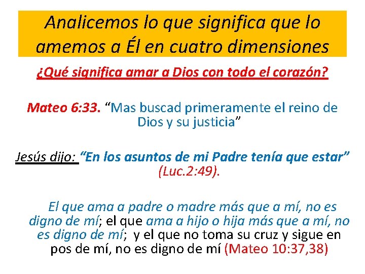 Analicemos lo que significa que lo amemos a Él en cuatro dimensiones ¿Qué significa Analicemos lo que significa que lo amemos a Él en cuatro dimensiones ¿Qué significa