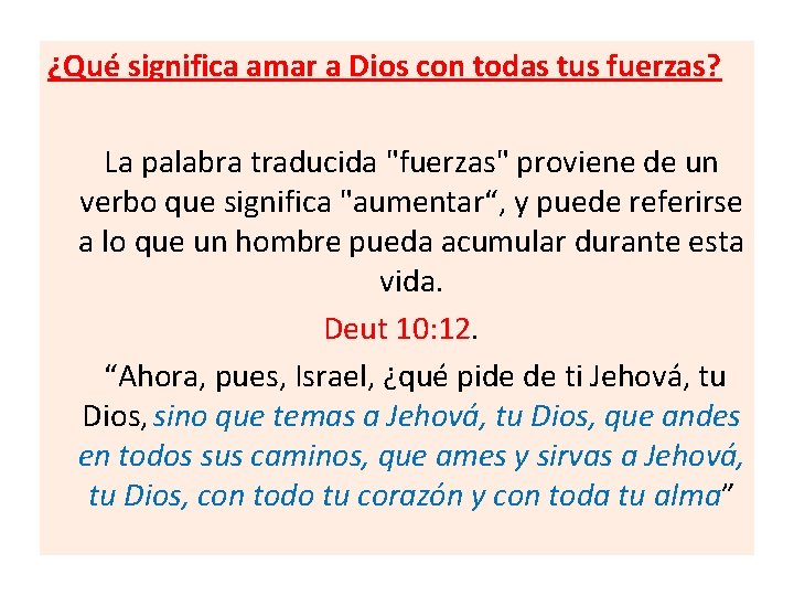 ¿Qué significa amar a Dios con todas tus fuerzas? La palabra traducida "fuerzas" proviene ¿Qué significa amar a Dios con todas tus fuerzas? La palabra traducida "fuerzas" proviene