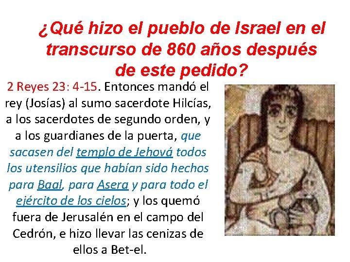 ¿Qué hizo el pueblo de Israel en el transcurso de 860 años después de