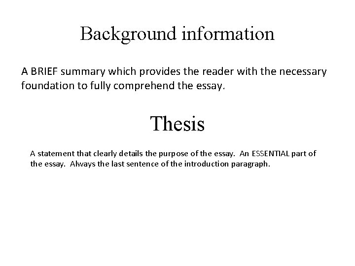 Background information A BRIEF summary which provides the reader with the necessary foundation to