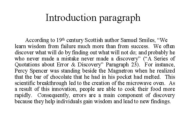 Introduction paragraph According to 19 th century Scottish author Samuel Smiles, “We learn wisdom