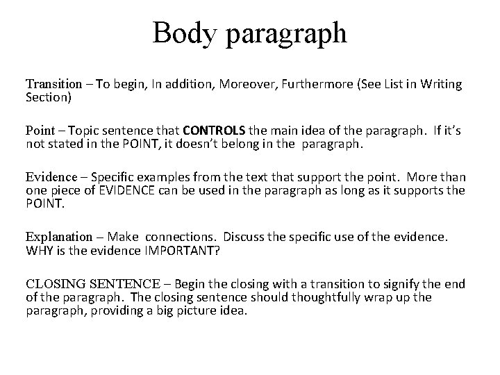 Body paragraph Transition – To begin, In addition, Moreover, Furthermore (See List in Writing