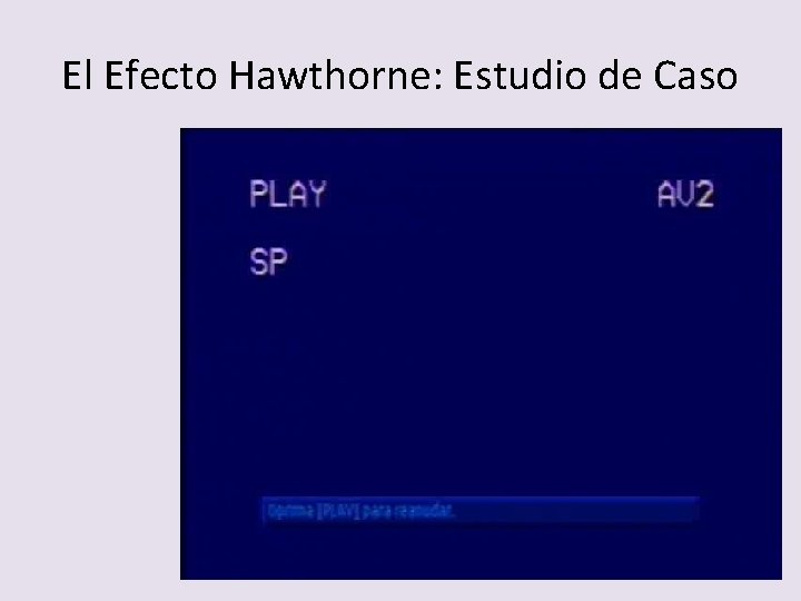 El Efecto Hawthorne: Estudio de Caso 