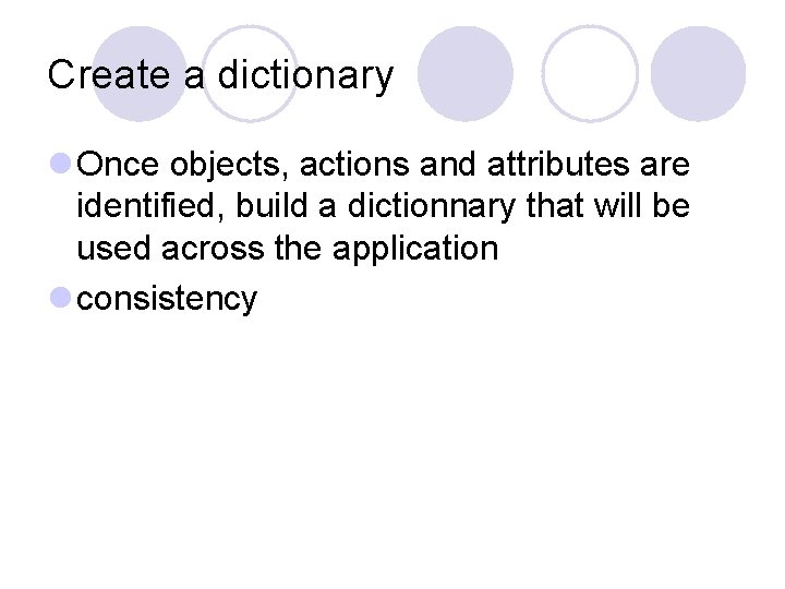 Create a dictionary l Once objects, actions and attributes are identified, build a dictionnary