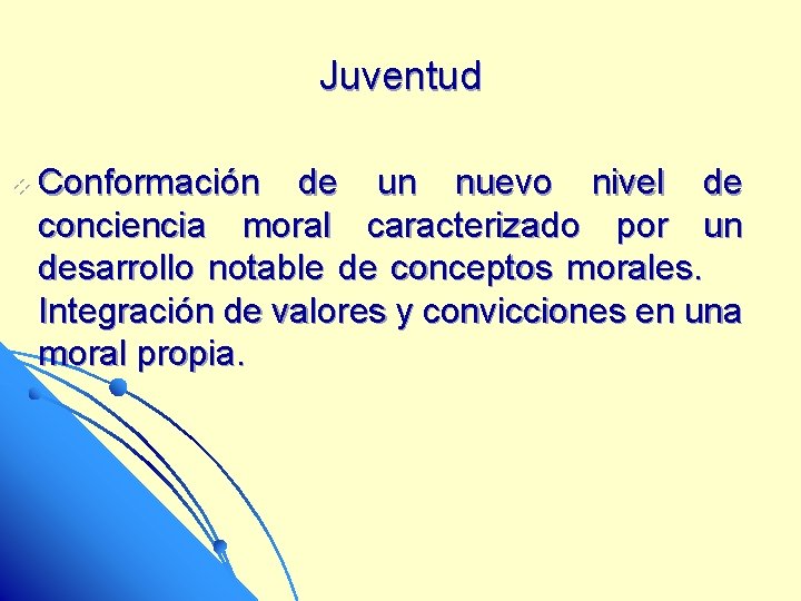 Juventud v Conformación de un nuevo nivel de conciencia moral caracterizado por un desarrollo