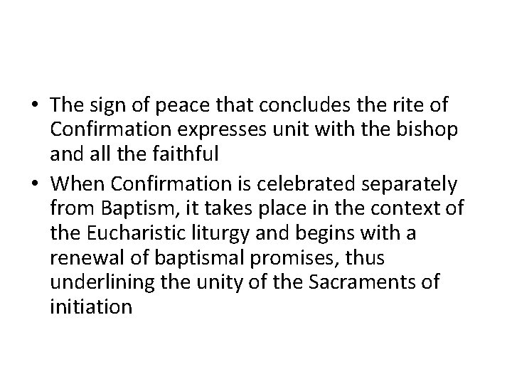  • The sign of peace that concludes the rite of Confirmation expresses unit