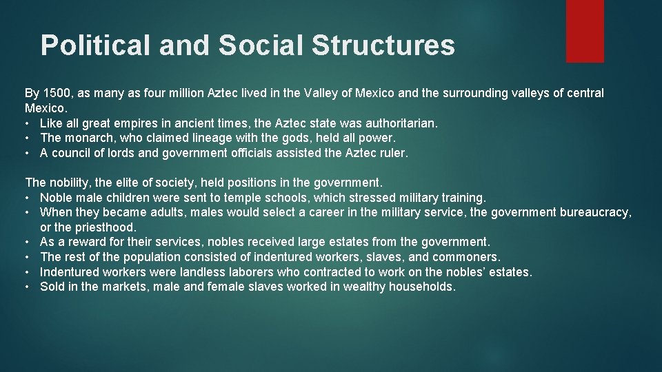 Political and Social Structures By 1500, as many as four million Aztec lived in