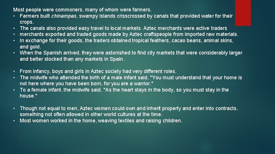 Most people were commoners, many of whom were farmers. • Farmers built chinampas, swampy