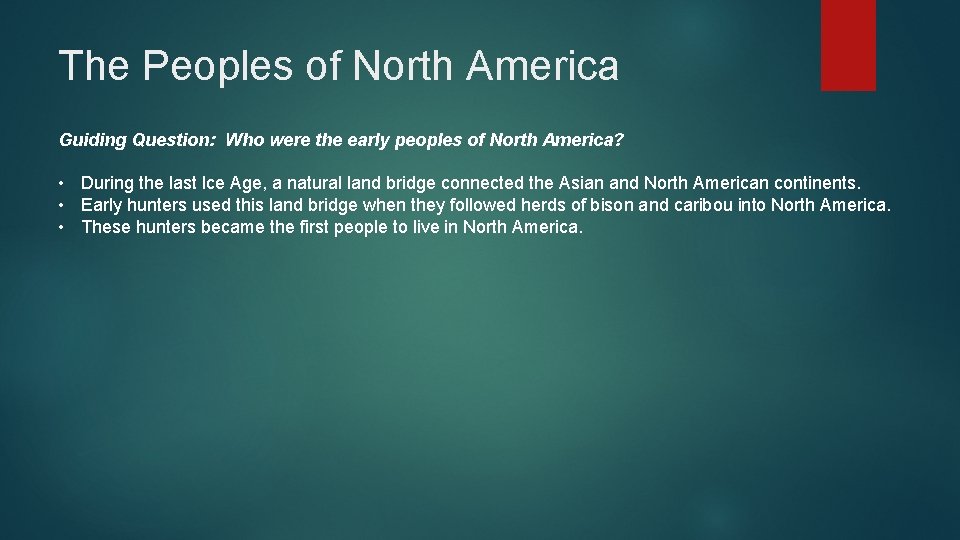 The Peoples of North America Guiding Question: Who were the early peoples of North