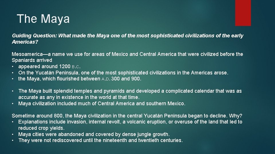 The Maya Guiding Question: What made the Maya one of the most sophisticated civilizations