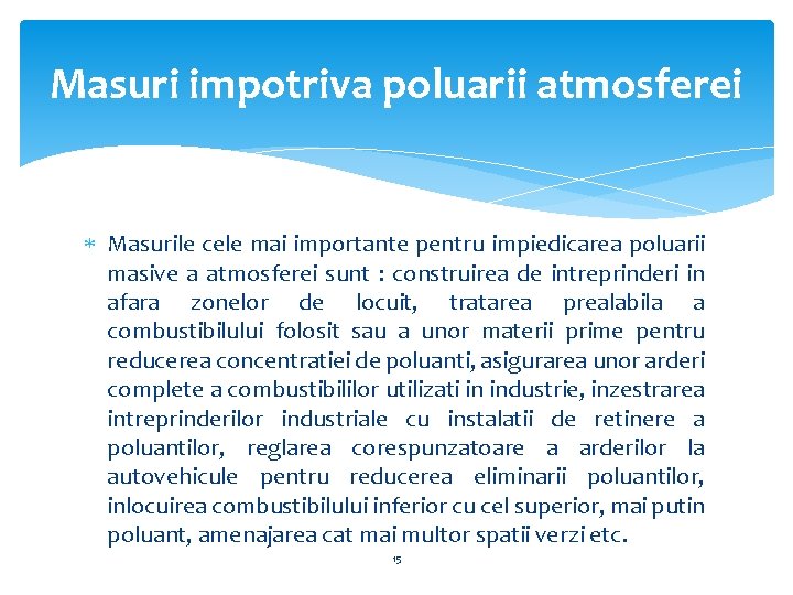 Masuri impotriva poluarii atmosferei Masurile cele mai importante pentru impiedicarea poluarii masive a atmosferei