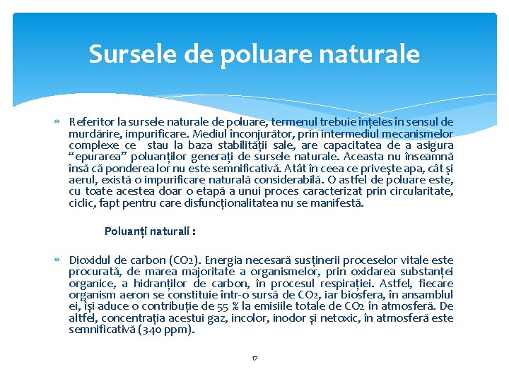 Sursele de poluare naturale Referitor la sursele naturale de poluare, termenul trebuie înţeles în