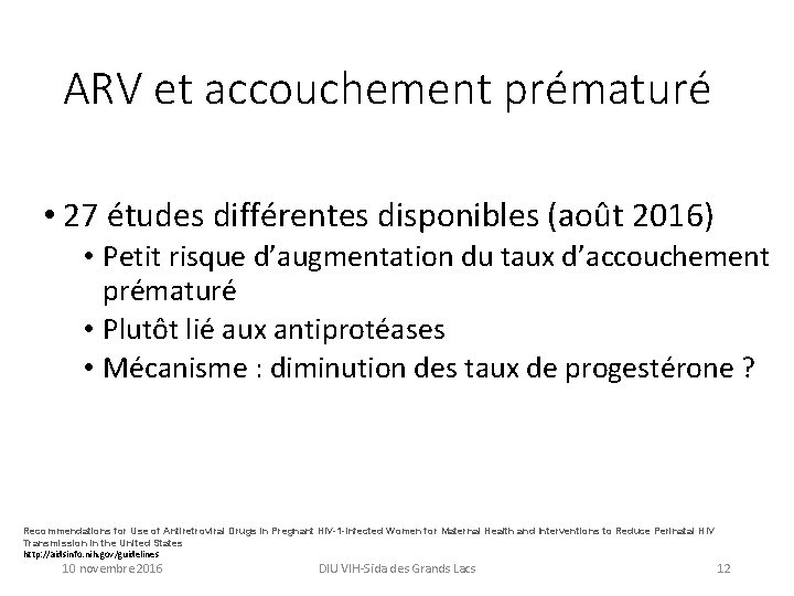 ARV et accouchement prématuré • 27 études différentes disponibles (août 2016) • Petit risque