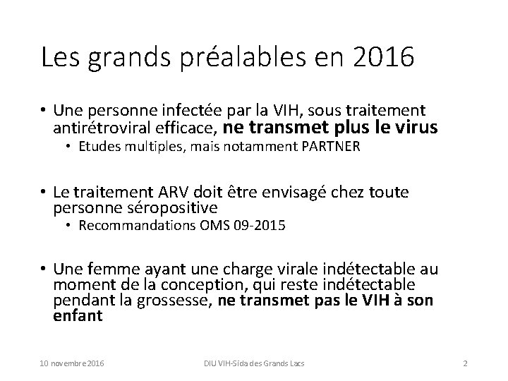 Les grands préalables en 2016 • Une personne infectée par la VIH, sous traitement