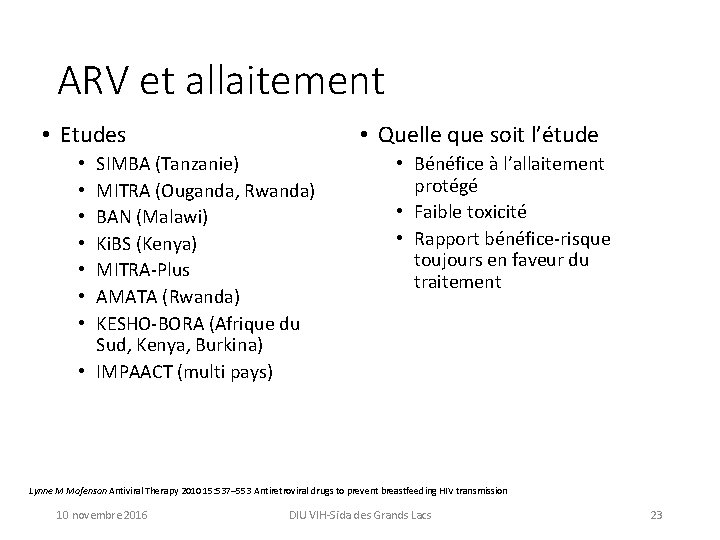 ARV et allaitement • Etudes • Quelle que soit l’étude SIMBA (Tanzanie) MITRA (Ouganda,