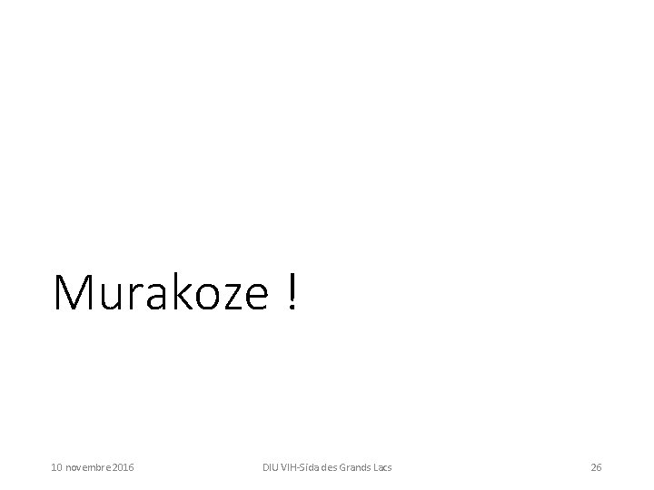 Murakoze ! 10 novembre 2016 DIU VIH-Sida des Grands Lacs 26 