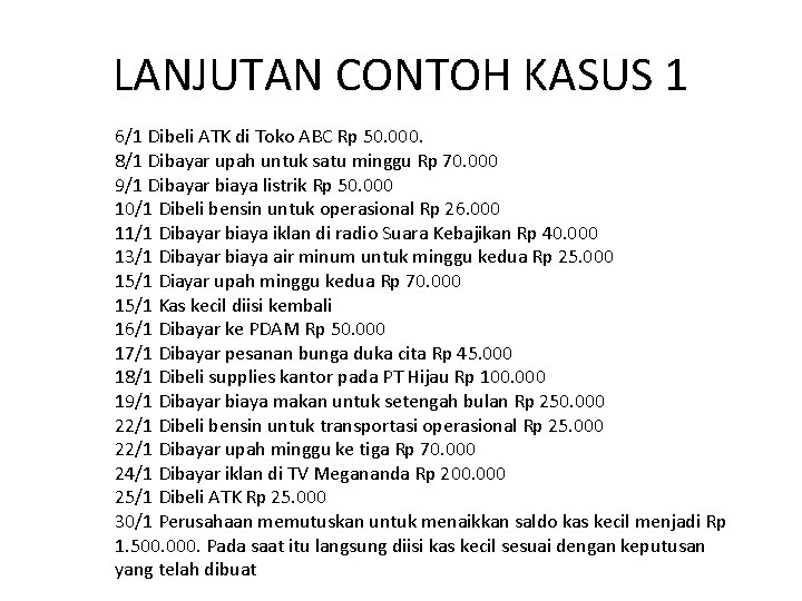 LANJUTAN CONTOH KASUS 1 6/1 Dibeli ATK di Toko ABC Rp 50. 000. 8/1