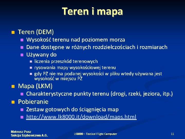 Teren i mapa Teren (DEM) Wysokość terenu nad poziomem morza Dane dostępne w różnych