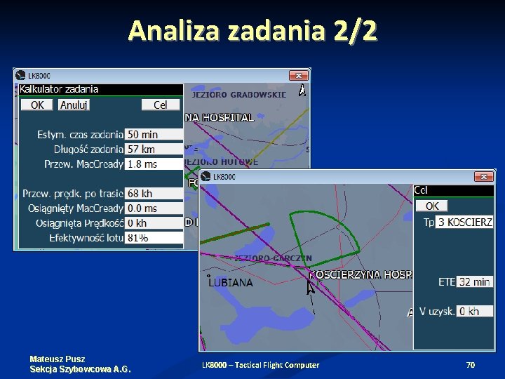 Analiza zadania 2/2 Mateusz Pusz Sekcja Szybowcowa A. G. LK 8000 – Tactical Flight