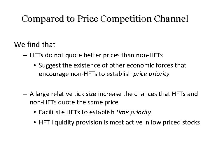 Compared to Price Competition Channel We find that – HFTs do not quote better