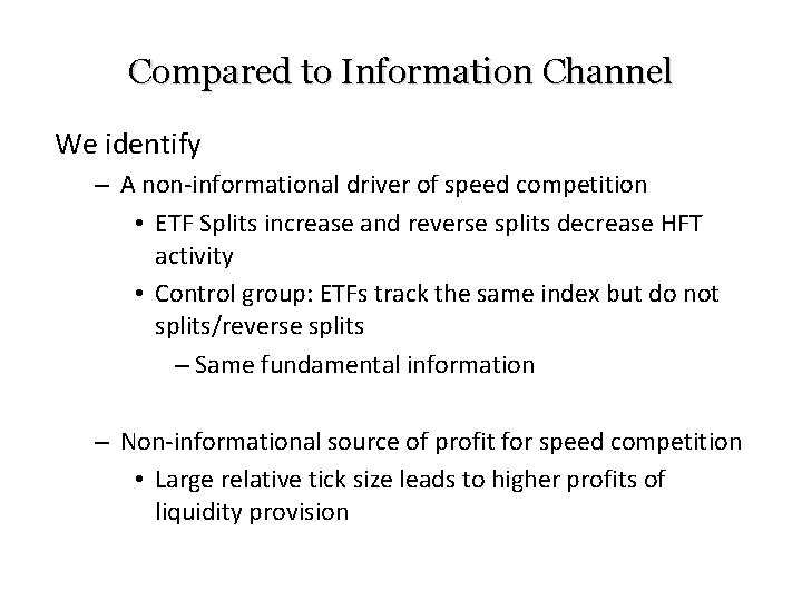 Compared to Information Channel We identify – A non-informational driver of speed competition •