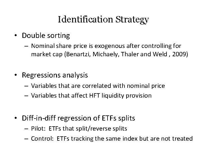 Identification Strategy • Double sorting – Nominal share price is exogenous after controlling for