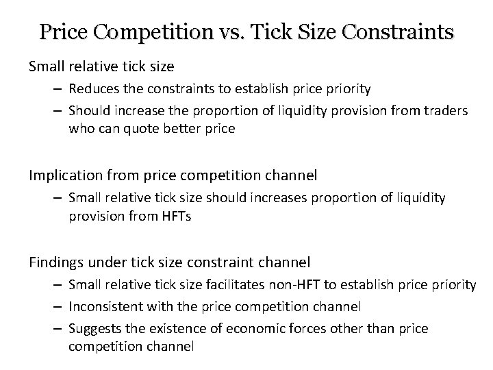 Price Competition vs. Tick Size Constraints Small relative tick size – Reduces the constraints