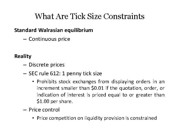 What Are Tick Size Constraints Standard Walrasian equilibrium – Continuous price Reality – Discrete