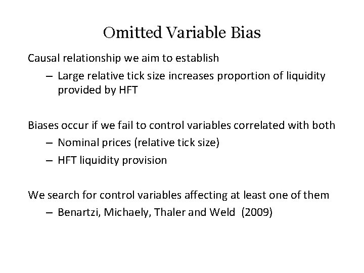 Omitted Variable Bias Causal relationship we aim to establish – Large relative tick size