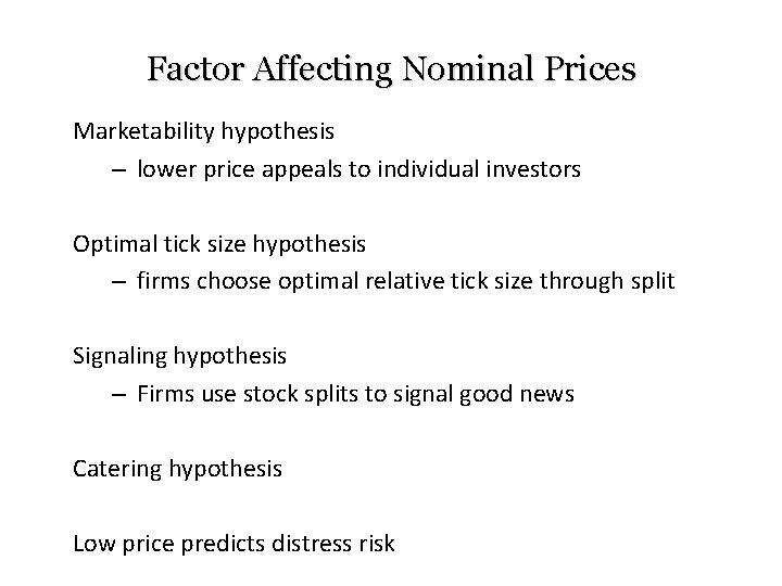 Factor Affecting Nominal Prices Marketability hypothesis – lower price appeals to individual investors Optimal