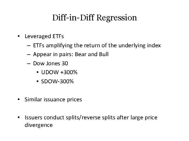 Diff-in-Diff Regression • Leveraged ETFs – ETFs amplifying the return of the underlying index