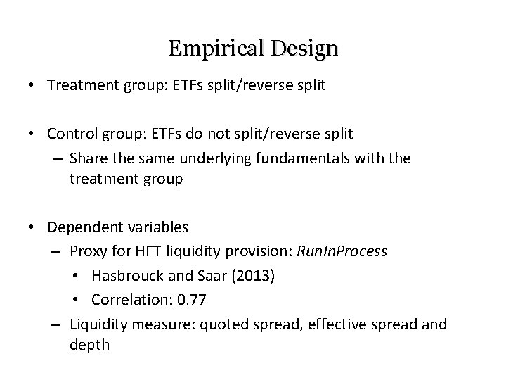 Empirical Design • Treatment group: ETFs split/reverse split • Control group: ETFs do not