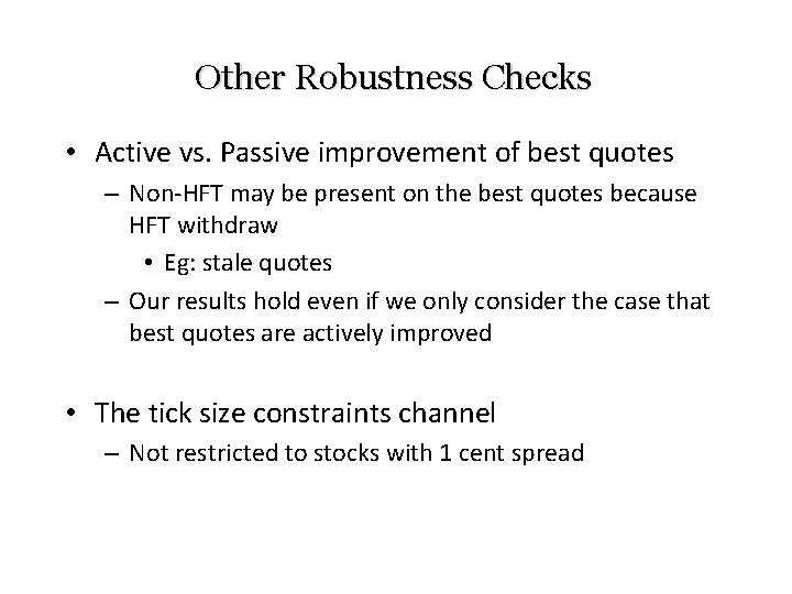 Other Robustness Checks • Active vs. Passive improvement of best quotes – Non-HFT may
