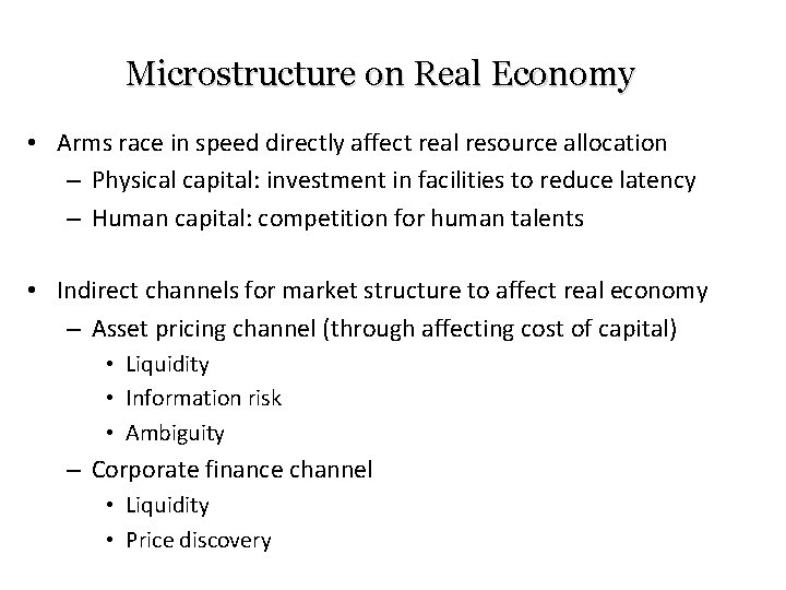 Microstructure on Real Economy • Arms race in speed directly affect real resource allocation